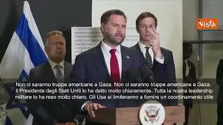Jd Vance in Israele: Non ci saranno truppe americane a Gaza
