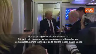 Crisi Iran, Trump: Non so se vogliamo fare un accordo, non sappiamo nemmeno con chi parlare