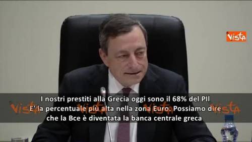 Draghi: "La Bce è diventata la Banca centrale greca"