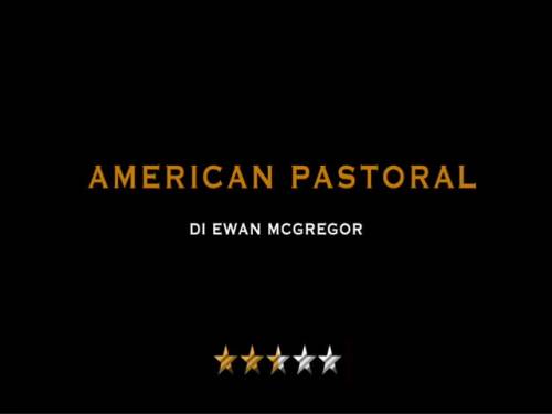 Video-recensione del film "American Pastoral"