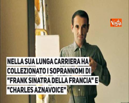 Charles Aznavour, addio al padre degli chansonnier