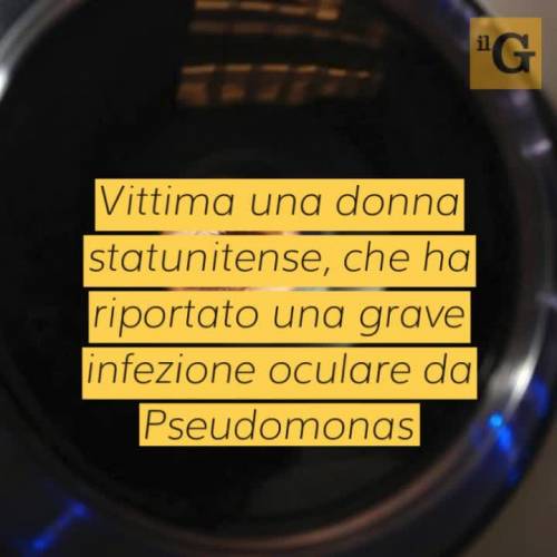 Lenti inserite anche quando dorme, batterio le divora l'occhio