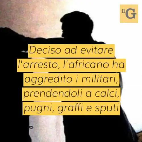Provoca un incidente e aggredisce i militari: preso congolese ubriaco