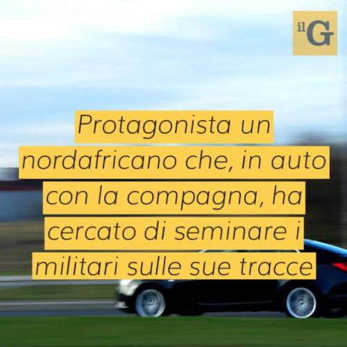 Prima folle inseguimento in auto, poi il ferimento di un militare: magrebino in manette