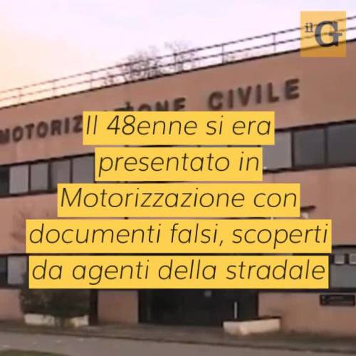 Documenti falsi e sostituzione di persona, le truffe degli stranieri per la patente