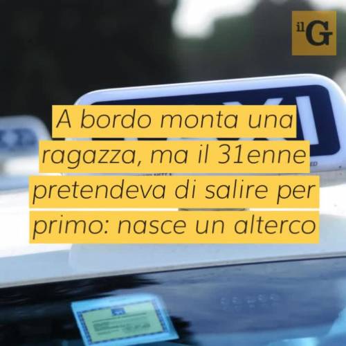 Vuole salire sul taxi per primo e frattura naso a una ragazza