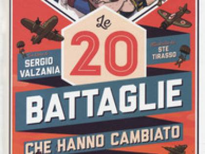 Venti battaglie che hanno cambiato il destino dell'uomo