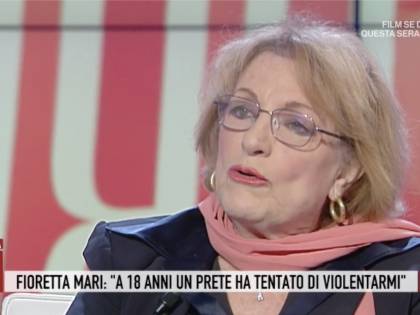 Fioretta Mari: "A 18 anni un prete ha tentato di violentarmi"