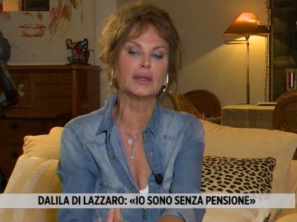 Dalila Di Lazzaro: "Ho speso 750mila euro. Senza pensione. E l'Inps?"
