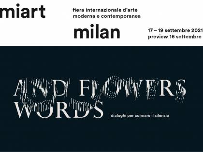 Miart celebra la parola dopo un anno di vuoto culturale e di silenzio
