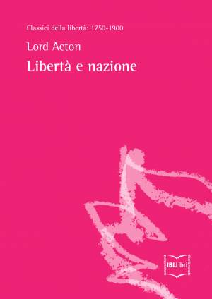 Acton, una vita nel segno della libertà