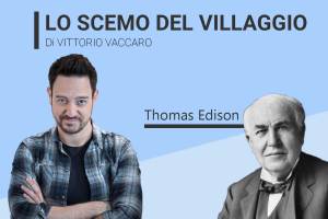 Thomas Edison - Lo scemo del villaggio