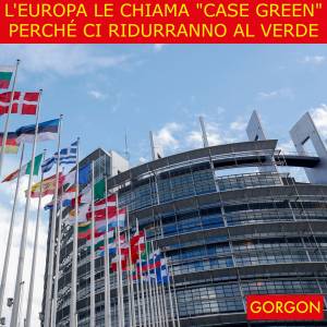 La satira del giorno. UE: Case Green entro il 2030