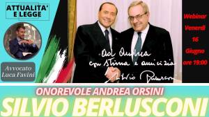 Orsini e il ricordo di Silvio Berlusconi: "Il suo ruolo nella storia non è finito"