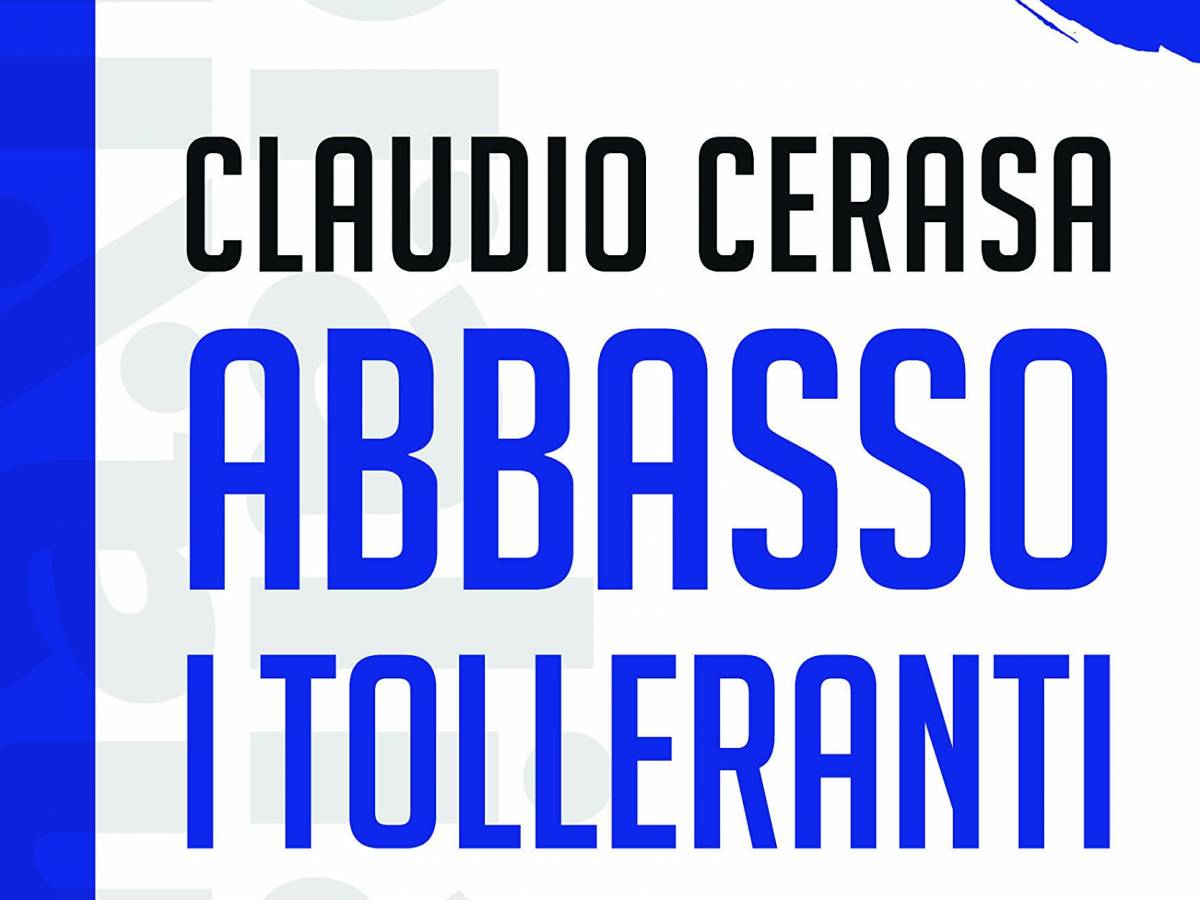 La tolleranza? Quando è troppa è intollerabile il Giornale