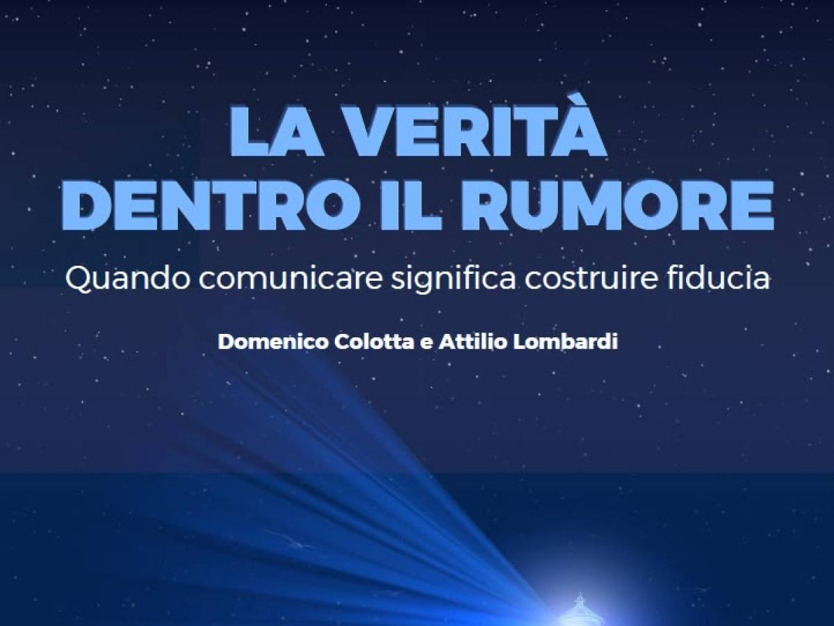 over edizioni pubblica la verit224 dentro il rumore quando comunicare significa costruire fiducia di domenico colotta e attilio lombardi fondatori di ital communications da Ilgiornale.it over edizioni pubblica la verit224 dentro il rumore quando comunicare significa costruire fiducia di domenico colotta e attilio lombardi fondatori di ital communications