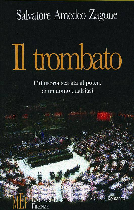 La vita del «Trombato» nei veleni della politica