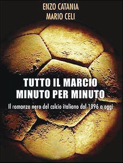 Tutto il marcio minuto per minuto: nel calcio è sempre la stessa storia