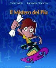 «Il mistero del più», viaggio tra avventura e matematica