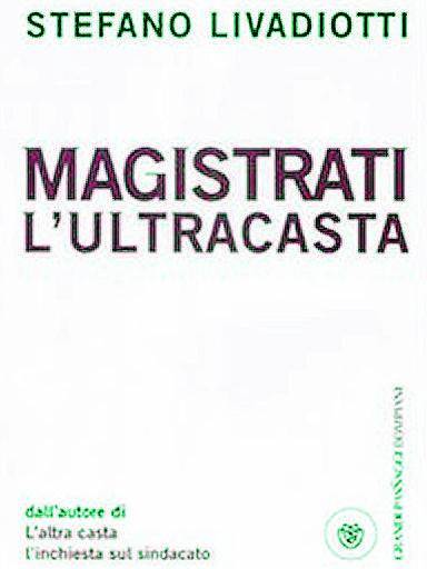 Mazzette, errori e molestie: i magistrati non pagano mai