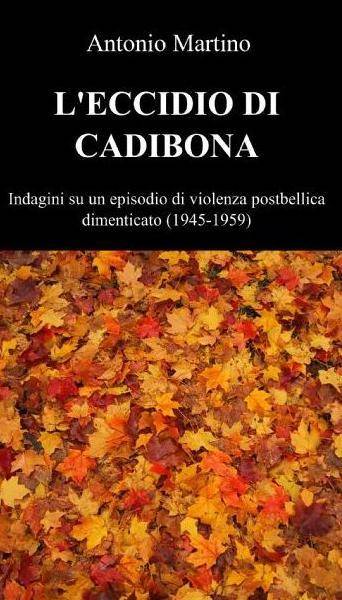 Eccidio di Cadibona Un autore va alla ricerca della verità