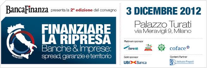 BancaFinanza alla seconda edizione del convegno nazionale dal titolo: “Finanziare la ripresa. Banche e Imprese: spread, garanzie e territorio.”