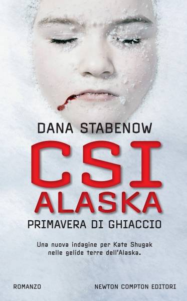 Scarica l'ebook "CSI Alaska. Il silenzio della neve" di Dana Stabenow