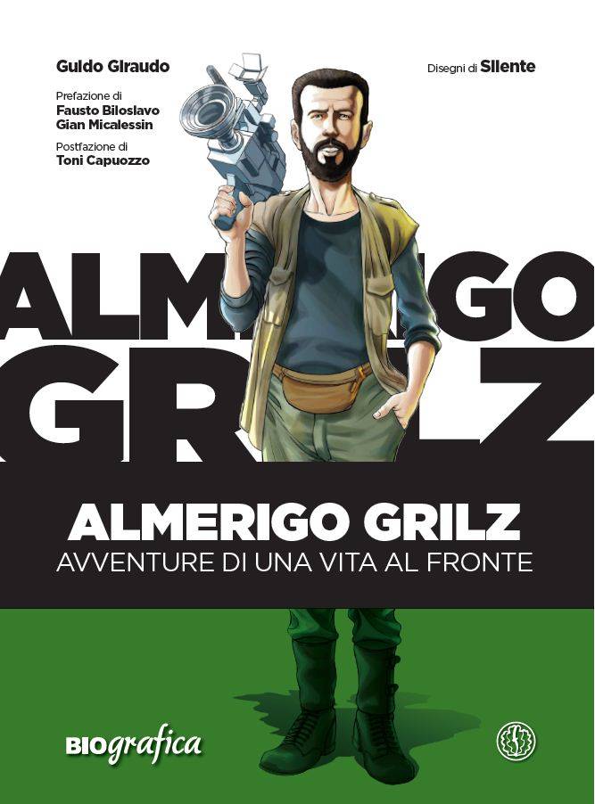 Almerigo Grilz reporter di guerra scomodo 