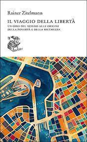 Rainer Zitelmann, alle origini della povertà e della ricchezza