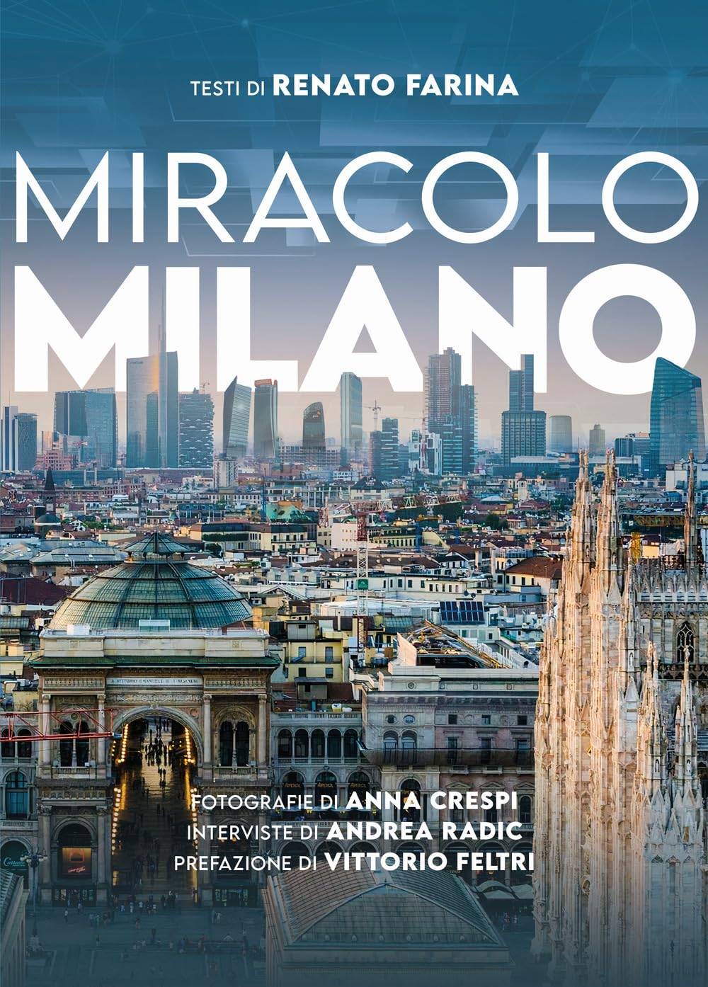 "Miracolo a Milano". Albertini, Formigoni e un modello di città