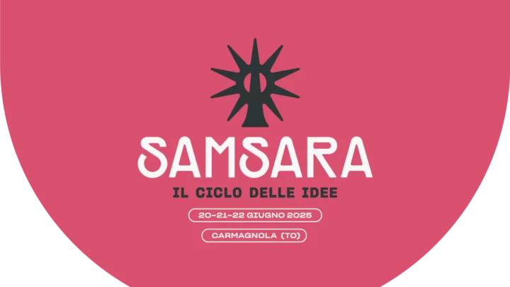Samsara - Il ciclo delle idee, il festival che valorizza le eccellenze del Piemonte