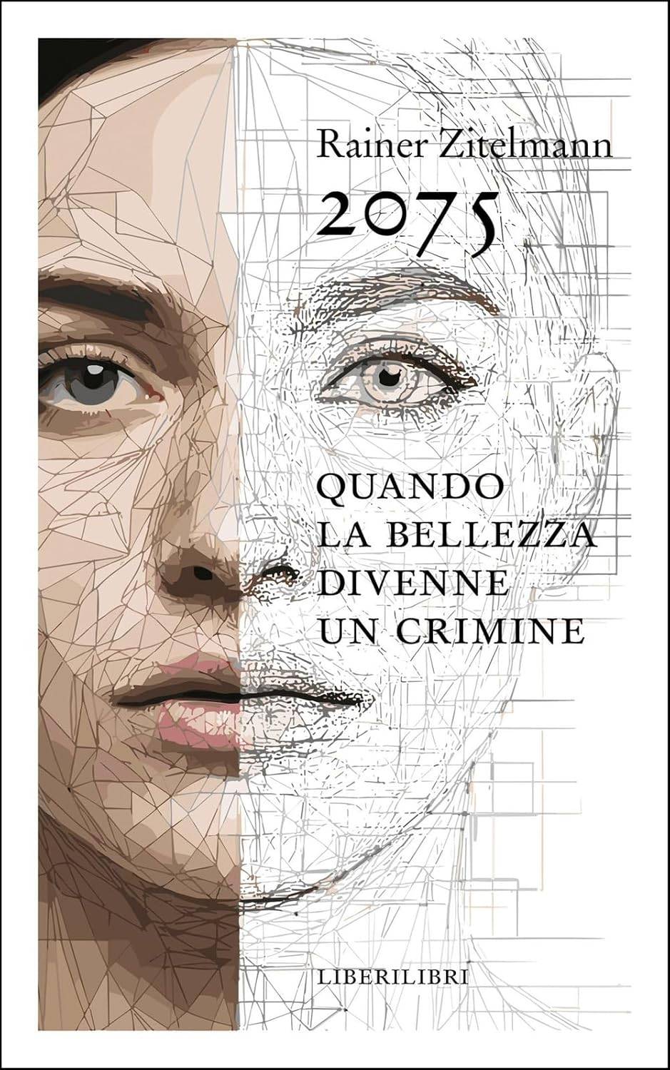 Il futuro di Zitelmann, dove la bellezza è un’ingiustizia sociale